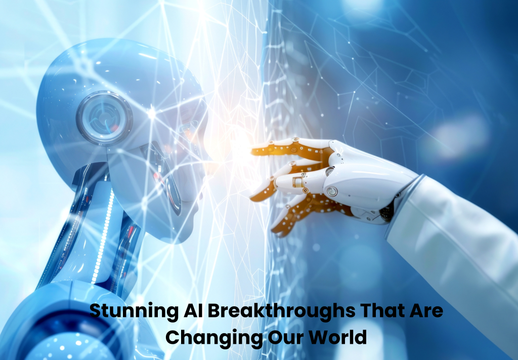 Stunning AI Breakthroughs That Are Changing Our World