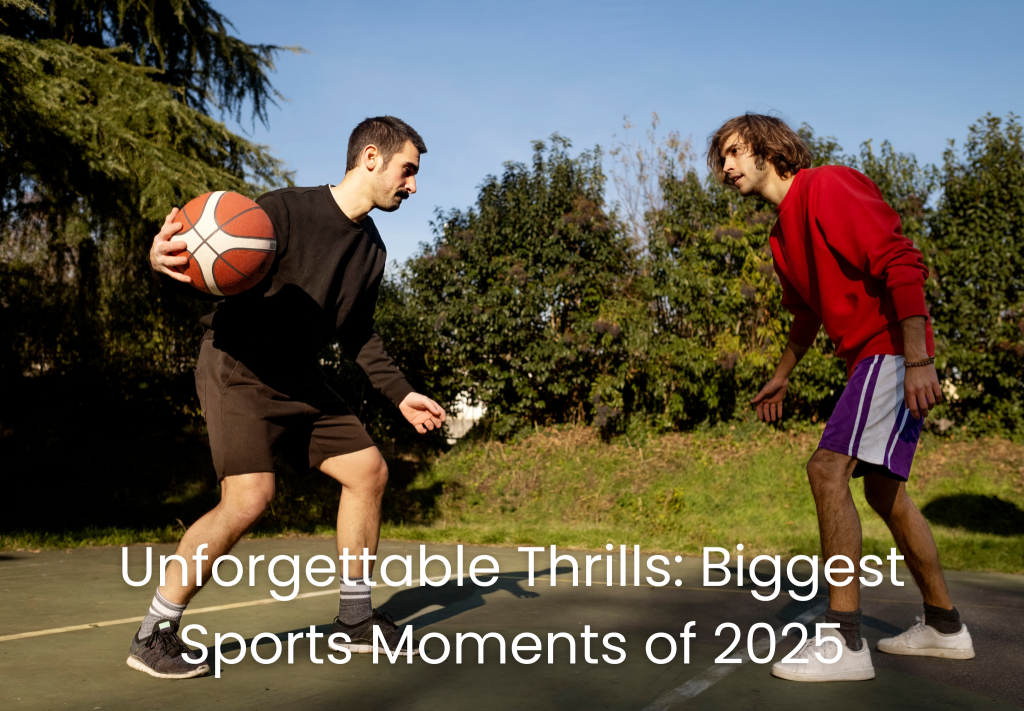 Unforgettable Thrills: Biggest Sports Moments of 2025